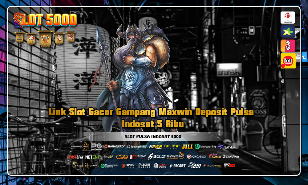 Link Slot Gacor Gampang Maxwin Deposit Pulsa Indosat 5 Ribu