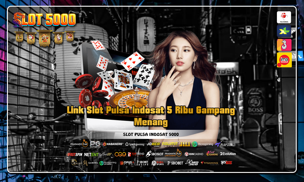 Link Slot Pulsa Indosat 5 Ribu Gampang Menang