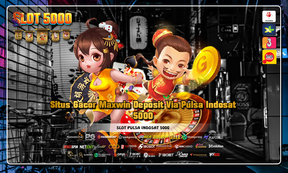 Situs Gacor Maxwin Deposit Via Pulsa Indosat 5000