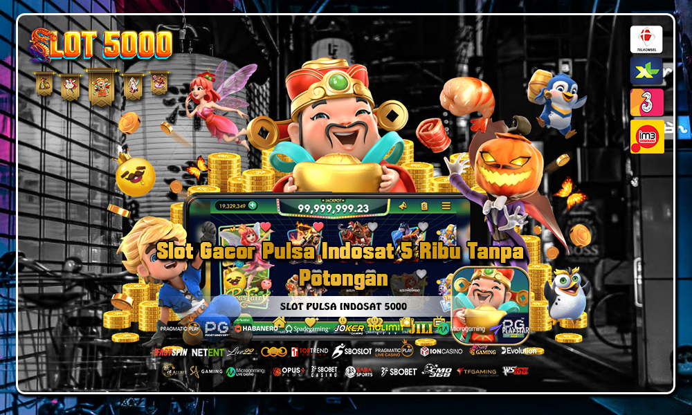 Slot Gacor Pulsa Indosat 5 Ribu Tanpa Potongan