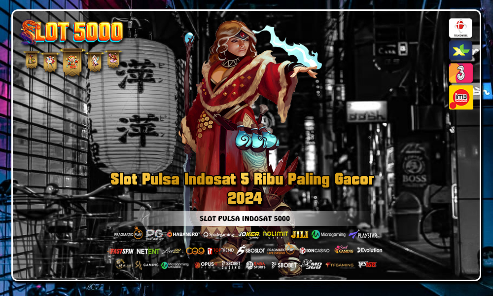 Slot Pulsa Indosat 5 Ribu Paling Gacor 2024